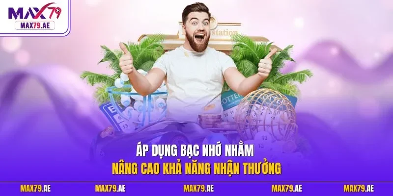 Áp dụng bạc nhớ nhằm nâng cao khả năng nhận thưởng