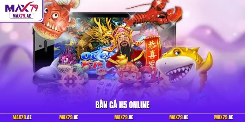 Bắn cá H5 online