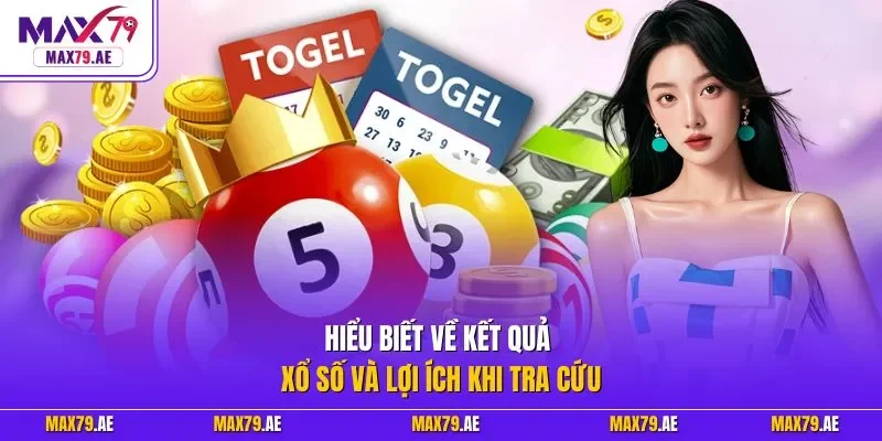 Hiểu biết về kết quả xổ số và lợi ích khi tra cứu