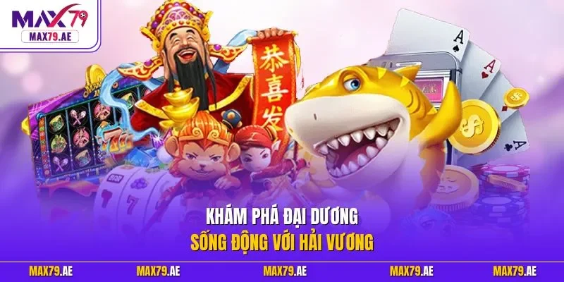 Khám phá đại dương sống động với hải vương