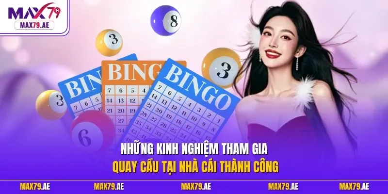 Những kinh nghiệm tham gia quay cầu tại nhà cái thành công