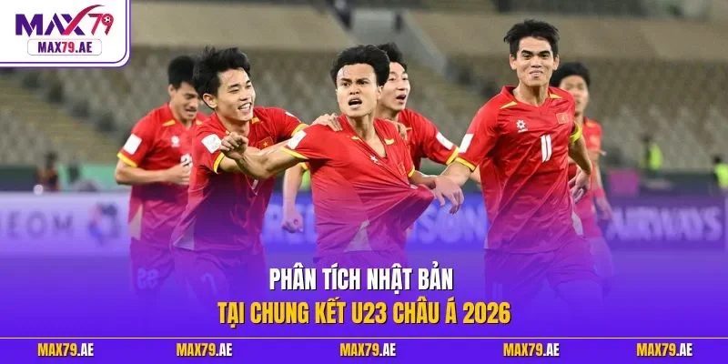 Phân tích Nhật Bản tại chung kết U23 châu Á 2026