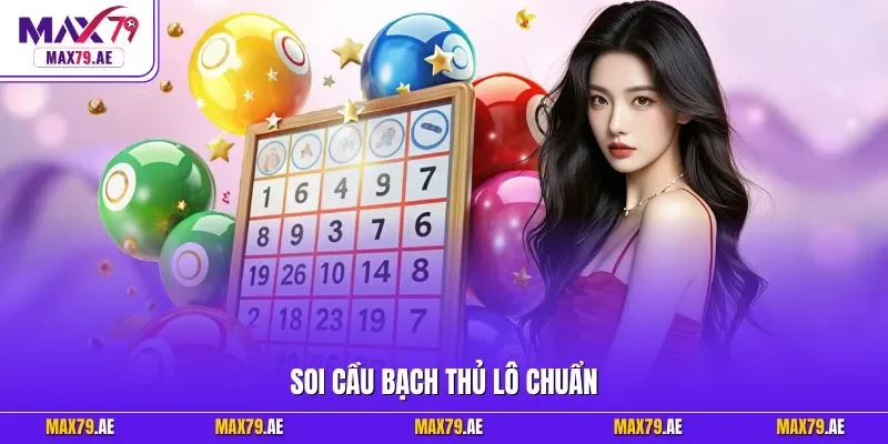 Soi cầu bạch thủ lô chuẩn