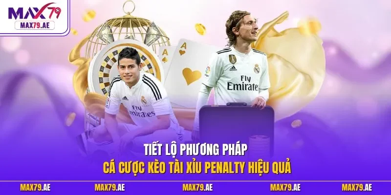 Tiết lộ phương pháp cá cược kèo tài xỉu Penalty hiệu quả