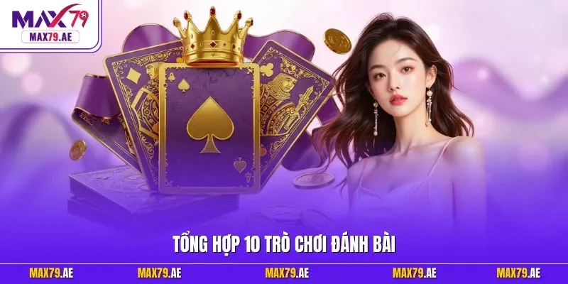 Tổng hợp 10 trò chơi đánh bài ngày tết