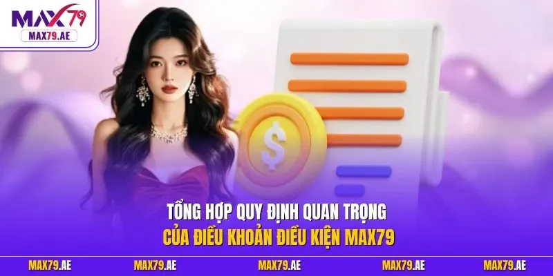 Tổng hợp quy định quan trọng của điều khoản điều kiện MAX79